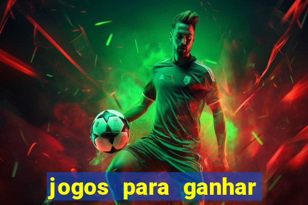 jogos para ganhar dinheiro rapido